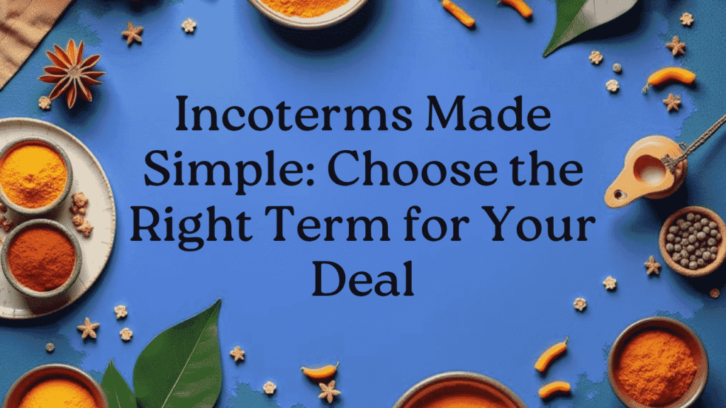 Incoterms Made Simple: Choose the Right Term for Your Deal
